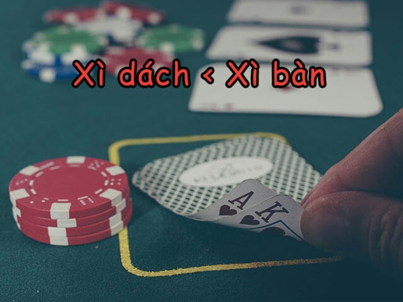 Xì bàn và xì dách cái nào lớn hơn, có giá trị cao hơn?